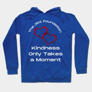 Acts of Kindness The JRX Foundation Hoodie